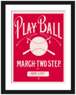 Reproduction of John Lind's "Play Ball March-Two Step" baseball sheet music cover.