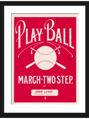 Reproduction of John Lind's "Play Ball March-Two Step" baseball sheet music cover.