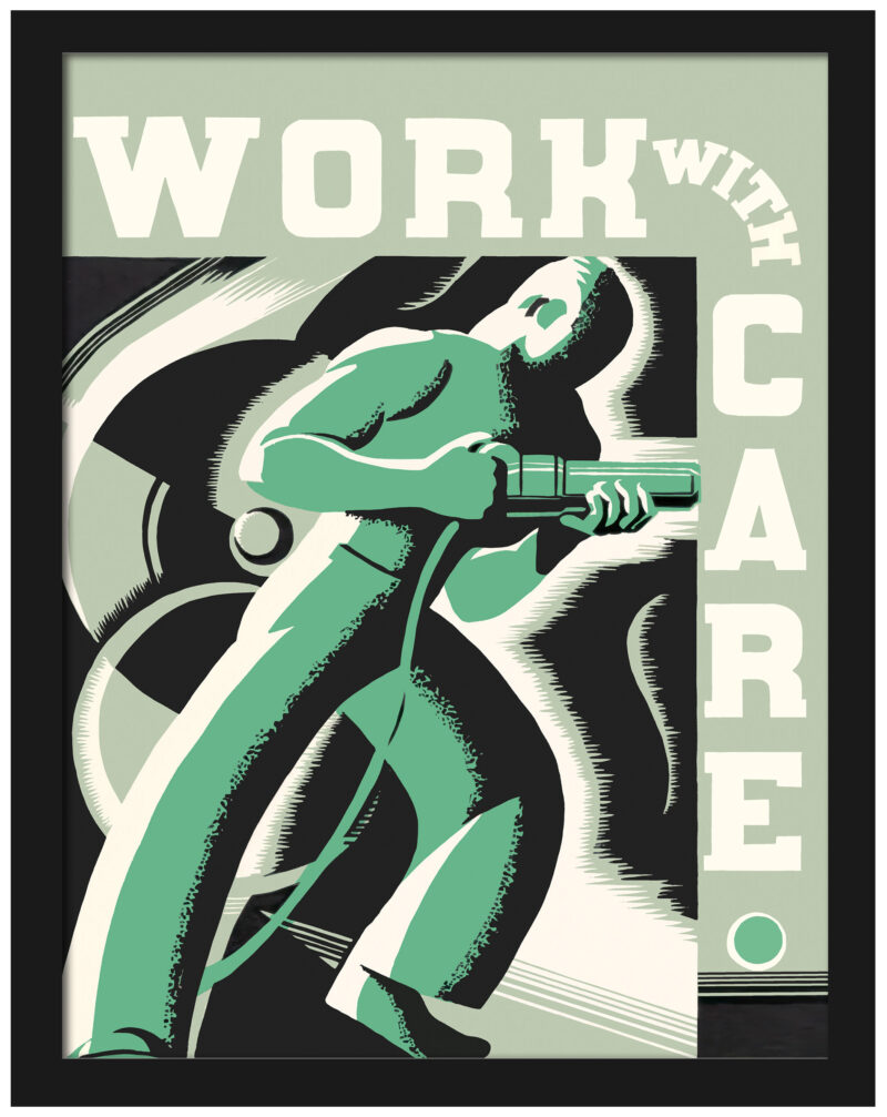 1936 "Work with Care" safety poster reproduction by Robert Muchley.
